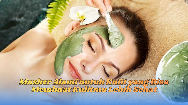 Masker alami untuk kulit