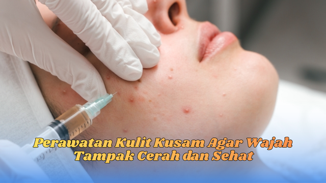 perawatan kulit kusam