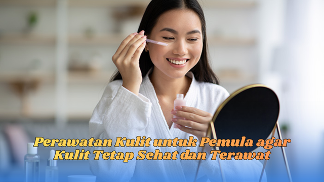 Perawatan kulit untuk pemula