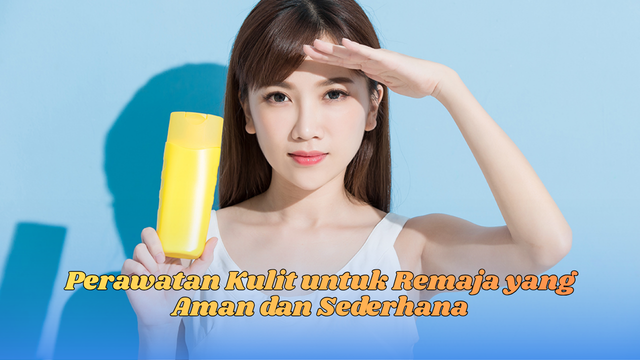perawatan kulit untuk remaja